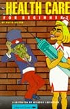 Health Care for Beginners (Writers and Readers, No 55)