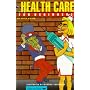 Health Care for Beginners (Writers & Readers documentary comic book)