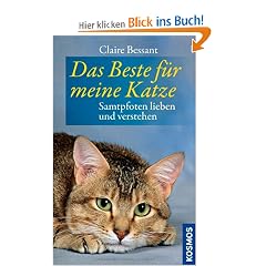 Das Beste f�r meine Katze: Samtpfoten lieben und verstehen