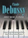 Claude Debussy: Sheet Music for Piano...