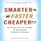 Smarter, Faster, Cheaper: Non-Boring, Fluff-Free Strategies for Marketing and Promoting Your Business