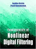 Fundamentals of Nonlinear Digital Filtering (Electronic Engineering Systems)
