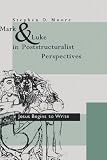 Mark and Luke in Poststructuralist Perspectives: Jesus Begins to Write