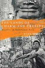 Lands of Charm and Cruelty: Travels in Southeast Asia
