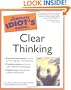 The Complete Idiot's Guide to Clear Thinking