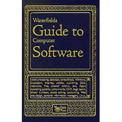 Waterfields Guide to Computer Software: Word Processing Spreadsheet Database Operating System & More (Waterfields Computer Guide Series)