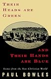 Their Heads Are Green and Their Hands Are Blue: Scenes from the Non-Christian World