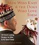 Men Who Knit & The Dogs Who Love Them: 30 Great-Looking Designs for Man & His Best Friend