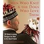 Men Who Knit & The Dogs Who Love Them: 30 Great-Looking Designs for Man & His Best Friend