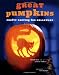 Great Pumpkins: Crafty Carvings for Halloween