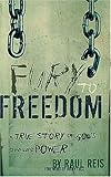 Fury to Freedom: A True Story of God's Changing Power