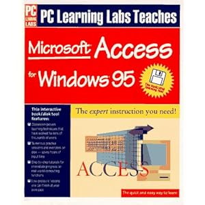 PC Learning Labs Teaches Microsoft Access for Windows 95 Julie Nichols Kulik