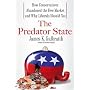 The Predator State: How Conservatives Abandoned the Free Market and Why Liberals Should Too