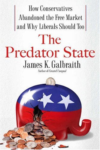 The Predator State: How Conservatives Abandoned the Free Market and Why Liberals Should Too under Economic History in The Books Store