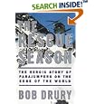 The Rescue Season: The Heroic Story of Parajumpers on the Edge of the World