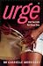 Urge: Hot Secrets for Great Sex