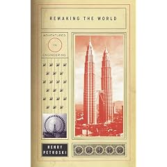 Remaking the World: Adventures in Engineering