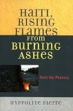 Haiti, Rising Flames from Burning Ashes: Haiti the Phoenix