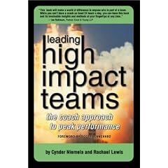 Leading High Impact Teams: The Coach Approach to Peak Performance