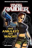 Lara Croft: Tomb Raider 01. Das Amulett der Macht: Bd 1
