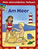 Mein allersch&ouml;nstes Malbuch - Am Meer - 