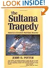 Sultana Tragedy, The: America's Greatest Maritime Disaster