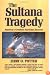 Sultana Tragedy, The: America's Greatest Maritime Disaster