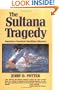 Sultana Tragedy, The: America's Greatest Maritime Disaster