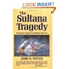 Sultana Tragedy, The: America's Greatest Maritime Disaster