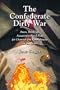 The Confederate Dirty War: Arson, Bombings, Assassination and Plots for Chemical and Germ Attacks on the Union