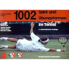 Tausendundzwei ( 1002) Spiel- und �bungsformen im Tennis