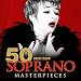50 Must-Have Soprano Masterpieces