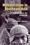 Militant Islam in Southeast Asia: Crucible of Terror