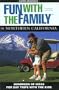 Fun with the Family in Northern California, 4th: Hundreds of Ideas for Day Trips with the Kids