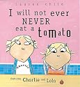 I Will Not Ever Never Eat a Tomato (Charlie & Lola)