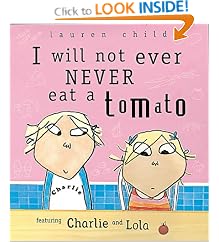 I Will Not Ever Never Eat a Tomato (Charlie and Lola)