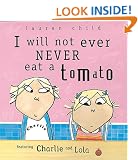 I Will Not Ever Never Eat a Tomato (Charlie and Lola)