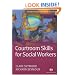 Courtroom Skills for Social Workers (Transforming Social Work Practice)