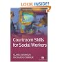 Courtroom Skills for Social Workers (Transforming Social Work Practice)