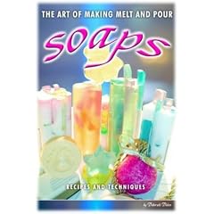 The Art of Making Melt and Pour Soaps