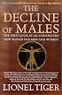 The Decline of Males: The First Look at an Unexpected New World for Men and Women