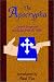 The Apocrypha: Sacred Scriptures Excluded from the Bible
