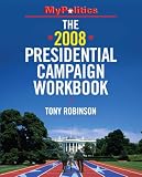 The 2008 Presidential Campaign Workbook (MyPolitics Series)