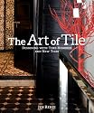 The Art of Tile: Designing with Time-Honored and New Tiles