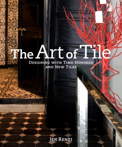 The Art of Tile: Designing with Time-Honored and New Tiles