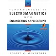 Fundamentals of Electromagnetics with Engineering Applications by Stuart M. Wentworth
