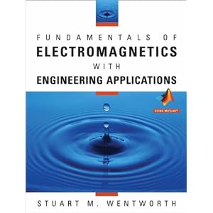 Click here to buy Fundamentals of Electromagnetics with Engineering Applications by Stuart M. Wentworth.