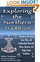 Exploring the Northern Tradition: A Guide to the Gods, Lore, Rites, and Celebrations from the Norse, German, and Anglo-Saxon Traditions