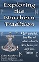 Exploring The Northern Tradition: A Guide To The Gods, Lore, Rites And Celebrations From The Norse, German And Anglo-saxon Traditions (Exploring Series)