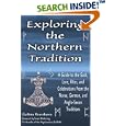 Exploring The Northern Tradition: A Guide To The Gods, Lore, Rites And Celebrations From The Norse, German And... by  Galina Krasskova and Swain Wodening